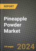 Pineapple Powder Market Outlook Report: Industry Size, Competition, Trends and Growth Opportunities by Region, YoY Forecasts from 2024 to 2031- Product Image