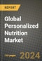Global Personalized Nutrition Market Outlook Report: Industry Size, Competition, Trends and Growth Opportunities by Region, YoY Forecasts from 2024 to 2031 - Product Image