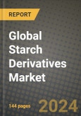 Global Starch Derivatives Market Outlook Report: Industry Size, Competition, Trends and Growth Opportunities by Region, YoY Forecasts from 2024 to 2031- Product Image