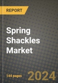 Spring Shackles Market Outlook Report: Industry Size, Competition, Trends and Growth Opportunities by Region, YoY Forecasts from 2024 to 2031- Product Image