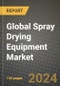 Global Spray Drying Equipment Market Outlook Report: Industry Size, Competition, Trends and Growth Opportunities by Region, YoY Forecasts from 2024 to 2031 - Product Image