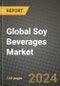 Global Soy Beverages Market Outlook Report: Industry Size, Competition, Trends and Growth Opportunities by Region, YoY Forecasts from 2024 to 2031 - Product Image