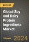 Global Soy and Dairy Protein Ingredients Market Outlook Report: Industry Size, Competition, Trends and Growth Opportunities by Region, YoY Forecasts from 2024 to 2031 - Product Image