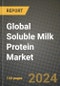 Global Soluble Milk Protein Market Outlook Report: Industry Size, Competition, Trends and Growth Opportunities by Region, YoY Forecasts from 2024 to 2031 - Product Thumbnail Image