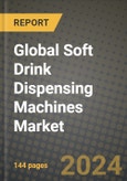 Global Soft Drink Dispensing Machines Market Outlook Report: Industry Size, Competition, Trends and Growth Opportunities by Region, YoY Forecasts from 2024 to 2031- Product Image