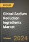 Global Sodium Reduction Ingredients Market Outlook Report: Industry Size, Competition, Trends and Growth Opportunities by Region, YoY Forecasts from 2024 to 2031 - Product Image