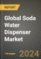 Global Soda Water Dispenser Market Outlook Report: Industry Size, Competition, Trends and Growth Opportunities by Region, YoY Forecasts from 2024 to 2031 - Product Image