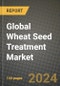 Global Wheat Seed Treatment Market Outlook Report: Industry Size, Competition, Trends and Growth Opportunities by Region, YoY Forecasts from 2024 to 2031 - Product Image