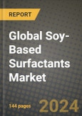 Global Soy-Based Surfactants Market Outlook Report: Industry Size, Competition, Trends and Growth Opportunities by Region, YoY Forecasts from 2024 to 2031- Product Image