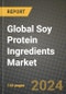 Global Soy Protein Ingredients Market Outlook Report: Industry Size, Competition, Trends and Growth Opportunities by Region, YoY Forecasts from 2024 to 2031 - Product Thumbnail Image
