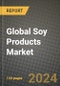 Global Soy Products Market Outlook Report: Industry Size, Competition, Trends and Growth Opportunities by Region, YoY Forecasts from 2024 to 2031 - Product Image