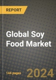 Global Soy Food Market Outlook Report: Industry Size, Competition, Trends and Growth Opportunities by Region, YoY Forecasts from 2024 to 2031- Product Image
