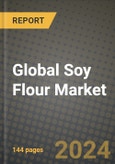 Global Soy Flour Market Outlook Report: Industry Size, Competition, Trends and Growth Opportunities by Region, YoY Forecasts from 2024 to 2031- Product Image