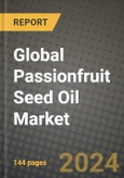 Global Passionfruit Seed Oil Market Outlook Report: Industry Size, Competition, Trends and Growth Opportunities by Region, YoY Forecasts from 2024 to 2031- Product Image