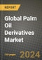 Global Palm Oil Derivatives Market Outlook Report: Industry Size, Competition, Trends and Growth Opportunities by Region, YoY Forecasts from 2024 to 2031 - Product Image