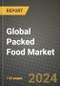 Global Packed Food Market Outlook Report: Industry Size, Competition, Trends and Growth Opportunities by Region, YoY Forecasts from 2024 to 2031 - Product Image