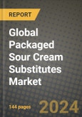 Global Packaged Sour Cream Substitutes Market Outlook Report: Industry Size, Competition, Trends and Growth Opportunities by Region, YoY Forecasts from 2024 to 2031- Product Image