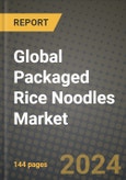 Global Packaged Rice Noodles Market Outlook Report: Industry Size, Competition, Trends and Growth Opportunities by Region, YoY Forecasts from 2024 to 2031- Product Image