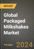 Global Packaged Milkshakes Market Outlook Report: Industry Size, Competition, Trends and Growth Opportunities by Region, YoY Forecasts from 2024 to 2031- Product Image