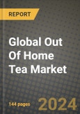Global Out Of Home Tea Market Outlook Report: Industry Size, Competition, Trends and Growth Opportunities by Region, YoY Forecasts from 2024 to 2031- Product Image