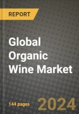 Global Organic Wine Market Outlook Report: Industry Size, Competition, Trends and Growth Opportunities by Region, YoY Forecasts from 2024 to 2031- Product Image
