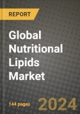 Global Nutritional Lipids Market Outlook Report: Industry Size, Competition, Trends and Growth Opportunities by Region, YoY Forecasts from 2024 to 2031- Product Image