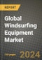 Global Windsurfing Equipment Market Outlook Report: Industry Size, Competition, Trends and Growth Opportunities by Region, YoY Forecasts from 2024 to 2031 - Product Image