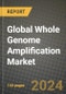 Global Whole Genome Amplification Market Outlook Report: Industry Size, Competition, Trends and Growth Opportunities by Region, YoY Forecasts from 2024 to 2031 - Product Thumbnail Image
