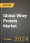 Global Whey Protein Market Outlook Report: Industry Size, Competition, Trends and Growth Opportunities by Region, YoY Forecasts from 2024 to 2031 - Product Image