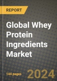 Global Whey Protein Ingredients Market Outlook Report: Industry Size, Competition, Trends and Growth Opportunities by Region, YoY Forecasts from 2024 to 2031- Product Image