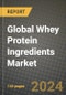 Global Whey Protein Ingredients Market Outlook Report: Industry Size, Competition, Trends and Growth Opportunities by Region, YoY Forecasts from 2024 to 2031 - Product Image