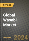 Global Wasabi Market Outlook Report: Industry Size, Competition, Trends and Growth Opportunities by Region, YoY Forecasts from 2024 to 2031- Product Image