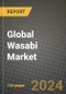 Global Wasabi Market Outlook Report: Industry Size, Competition, Trends and Growth Opportunities by Region, YoY Forecasts from 2024 to 2031 - Product Thumbnail Image