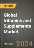 Global Vitamins and Supplements Market Outlook Report: Industry Size, Competition, Trends and Growth Opportunities by Region, YoY Forecasts from 2024 to 2031- Product Image