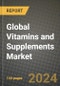 Global Vitamins and Supplements Market Outlook Report: Industry Size, Competition, Trends and Growth Opportunities by Region, YoY Forecasts from 2024 to 2031 - Product Image