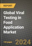 Global Viral Testing in Food Application Market Outlook Report: Industry Size, Competition, Trends and Growth Opportunities by Region, YoY Forecasts from 2024 to 2031- Product Image