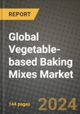 Global Vegetable-based Baking Mixes Market Outlook Report: Industry Size, Competition, Trends and Growth Opportunities by Region, YoY Forecasts from 2024 to 2031- Product Image