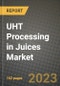 UHT Processing in Juices Market Size & Market Share Data, Latest Trend Analysis and Future Growth Intelligence Report - Forecast by Operation, by Form, by Type, Analysis and Outlook from 2023 to 2030 - Product Thumbnail Image