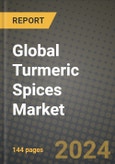 Global Turmeric Spices Market Outlook Report: Industry Size, Competition, Trends and Growth Opportunities by Region, YoY Forecasts from 2024 to 2031- Product Image