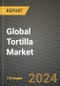 Global Tortilla Market Outlook Report: Industry Size, Competition, Trends and Growth Opportunities by Region, YoY Forecasts from 2024 to 2031 - Product Image