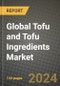 Global Tofu and Tofu Ingredients Market Outlook Report: Industry Size, Competition, Trends and Growth Opportunities by Region, YoY Forecasts from 2024 to 2031 - Product Image