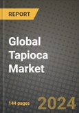 Global Tapioca Market Outlook Report: Industry Size, Competition, Trends and Growth Opportunities by Region, YoY Forecasts from 2024 to 2031- Product Image