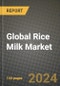 Global Rice Milk Market Outlook Report: Industry Size, Competition, Trends and Growth Opportunities by Region, YoY Forecasts from 2024 to 2031 - Product Thumbnail Image