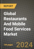 Global Restaurants And Mobile Food Services Market Outlook Report: Industry Size, Competition, Trends and Growth Opportunities by Region, YoY Forecasts from 2024 to 2031- Product Image