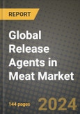 Global Release Agents in Meat Market Outlook Report: Industry Size, Competition, Trends and Growth Opportunities by Region, YoY Forecasts from 2024 to 2031- Product Image