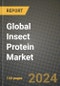 Global Insect Protein Market Outlook Report: Industry Size, Competition, Trends and Growth Opportunities by Region, YoY Forecasts from 2024 to 2031 - Product Image