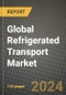 Global Refrigerated Transport Market Outlook Report: Industry Size, Competition, Trends and Growth Opportunities by Region, YoY Forecasts from 2024 to 2031 - Product Image