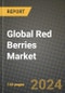 Global Red Berries Market Outlook Report: Industry Size, Competition, Trends and Growth Opportunities by Region, YoY Forecasts from 2024 to 2031 - Product Image