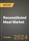 Reconstituted Meat Market Outlook Report: Industry Size, Competition, Trends and Growth Opportunities by Region, YoY Forecasts from 2024 to 2031 - Product Thumbnail Image