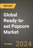 Global Ready-to-eat Popcorn Market Outlook Report: Industry Size, Competition, Trends and Growth Opportunities by Region, YoY Forecasts from 2024 to 2031- Product Image